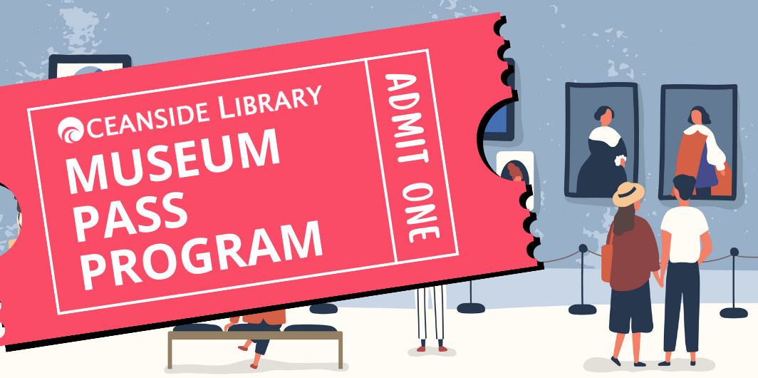 Oceanside Library Museum Pass Program