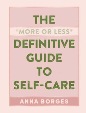 The More or Less Definitive Guide to Self-Care Book Cover