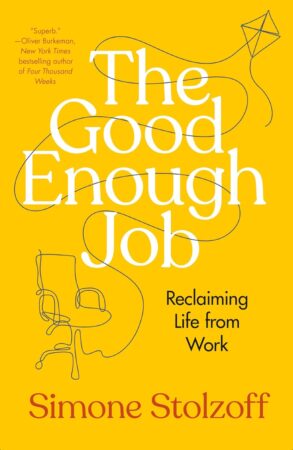 TheGoodEnoughJob_SimoneStoltzoff The Good Enough Job book Cover