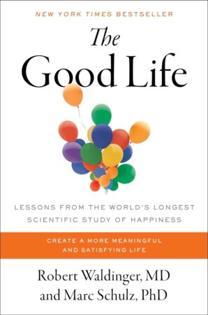TheGoodLife_RobertWaldingerMarcSchultz The Good Life Book Cover