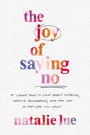 TheJoyofSayingNo_NatalieLue The Joy of Saying No book cover