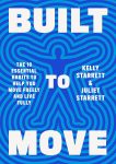 Built to Move by Kelly Starrett & Juliet Starrett