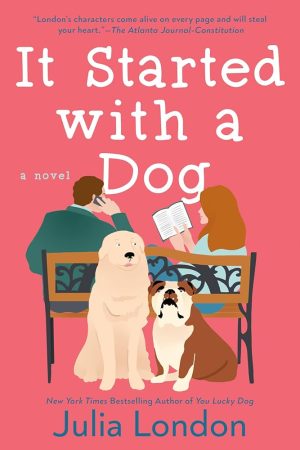 ItStartedwithaDog_JuliaLondon It Started with a Dog book cover