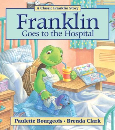 Franklin Goes to the Hopital By Brenda Clark Franklin Goes to the Hopital By Brenda Clark