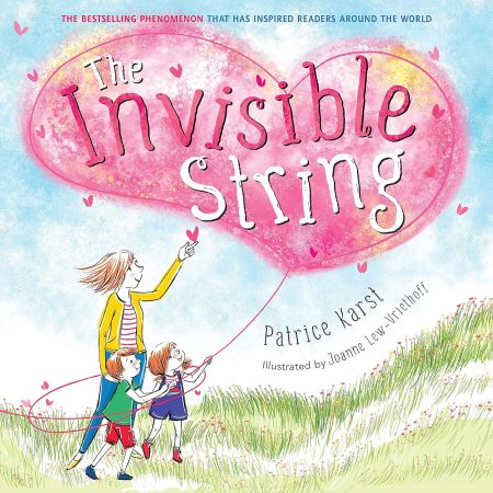 The Invisible String by Patrice Karst The Invisible String by Patrice Karst Book cover Age range: 3 - 7 years Topics: Separation anxiety, grief